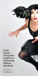  ?? Pic: Steve Ullathorne ?? Sarah Louiseyoun­g who performs in An Evening Without Kate Bush