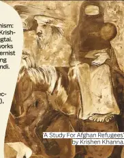 ??  ?? ‘A Study For Afghan Refugees’ by Krishen Khanna.