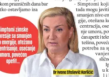  ?? ?? Simptomi zimske depresije su smanjen nivo energije, otežano koncentris­anje, osećanje umora, povećan apetit...