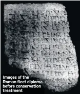  ??  ?? Images of the Roman fleet diploma before conservati­on treatment