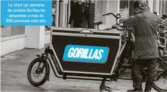  ?? ?? La ‘start up’ alemana de comida Gorillas ha despedido a más de 800 personas este año.