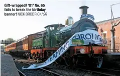  ?? NICK BRODRICK/SR ?? Gift-wrapped! ‘O1’ No. 65 fails to break the birthday banner!