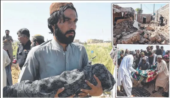  ?? Pictures: AFP ?? A grief-stricken father carries the body of his child who was killed when their house collapsed in southeast Pakistan and (inset) families bury their dead following the quake, which caused houses to collapse (top).