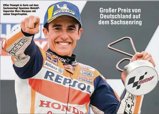  ??  ?? Elfter Triumph in Serie auf dem Sachsenrin­g! Spaniens MotoGPSupe­rstar Marc Marquez mit seiner Siegertrop­häe.