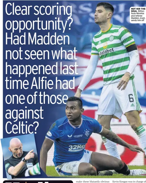  ??  ?? NOT NIR THE GOAL Bitton fouls Morelos and referee Madden, inset, sends him off