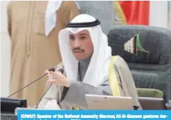  ??  ?? KUWAIT: Speaker of the National Assembly Marzouq Ali Al-Ghanem gestures during yesterdayí­s session. — KUNA