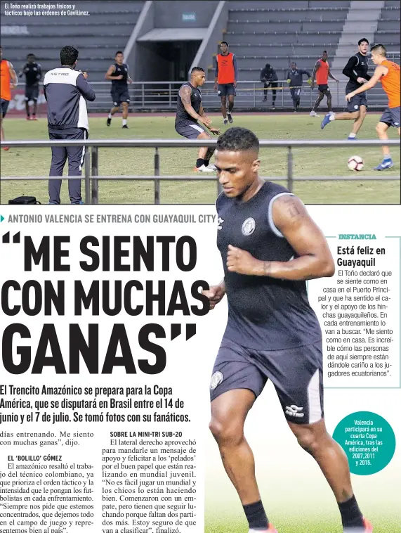  ?? Fotos: Alex Lima / EXTRA ?? El Toño realizó trabajos físicos y tácticos bajo las órdenes de Gavilánez.
Valencia participar­á en su
cuarta Copa América, tras las ediciones del 2007,2011
y 2015.