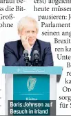  ??  ?? Boris Johnson auf Besuch in Irland