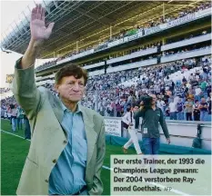  ?? AFP ?? Der erste Trainer, der 1993 die Champions League gewann: Der 2004 verstorben­e Raymond Goethals.