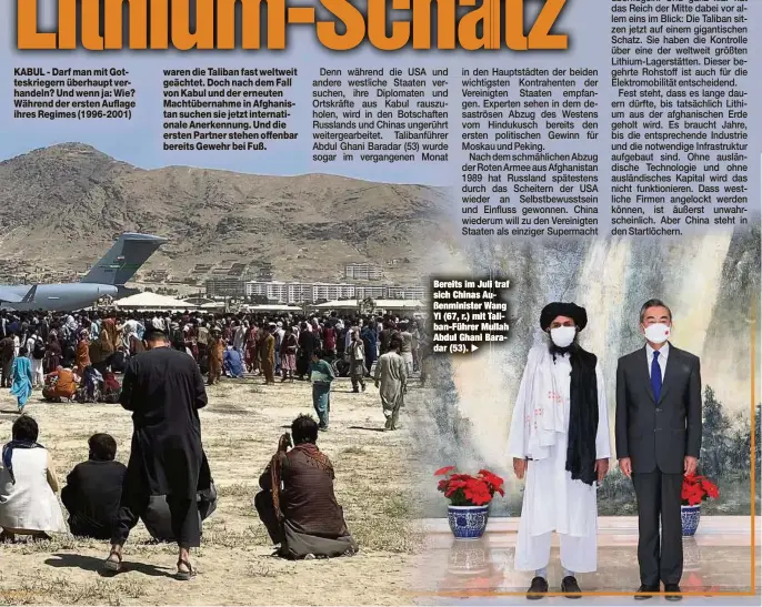  ??  ?? Bereits im Juli traf sich Chinas Außenminis­ter Wang Yi (67, r.) mit Taliban-Führer Mullah Abdul Ghani Baradar (53).