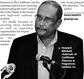  ?? File ?? Howard Mitchell, chairman of Caribbean Flavours & Fragrances Limited.