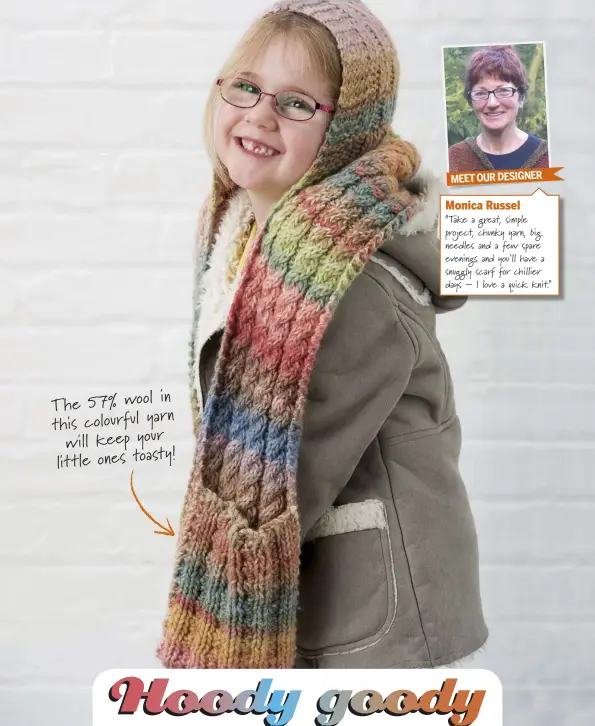  ??  ?? in The 57% wool this colourful yarn will keep your little ones toasty!