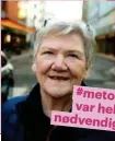  ??  ?? #metoo var helt nødvendig