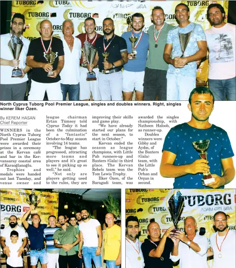  ??  ?? North Cyprus Tuborg Pool Premier League, singles and doubles winners. Right, singles winner İlker Özen. League champions, Kervan Winners of the Tom Lewis Trophy, Kervan Rebels