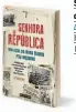  ??  ?? Senhora da República
Licínio Lima Editora Marcador 15 euros