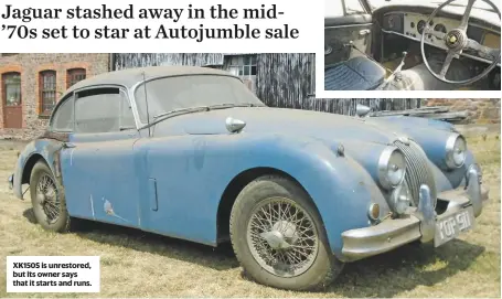  ??  ?? XK150S is unrestored, but its owner says that it starts and runs.