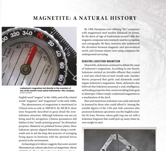  ?? STEVE VOYNICK ?? Lodestone’s magnetism led directly to the invention of one of the world’s most useful instrument­s—the compass.