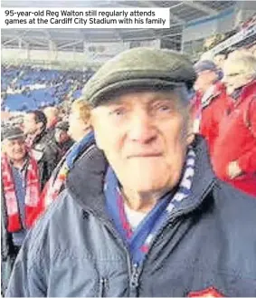  ??  ?? 95-year-old Reg Walton still regularly attends games at the Cardiff City Stadium with his family