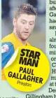  ??  ?? STAR MAN PAUL GALLAG
HER Preston