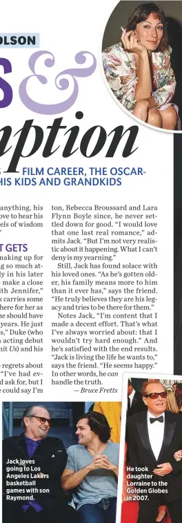  ??  ?? Jack loves going to Los Angeles Lakers basketball games with son Raymond.
He took daughter Lorraine to the Golden Globes in 2007.