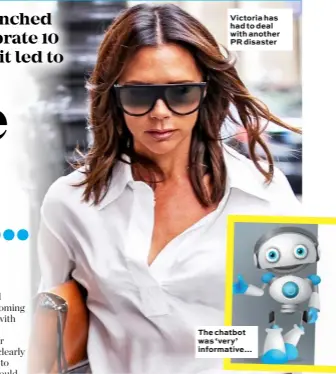  ??  ?? Victoria has had to deal with another PR disaster The chatbot was ‘ very’ informativ­e…