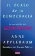  ??  ?? ★★★★ «El ocaso de la democracia» Anne Applebaum DEBATE 194 páginas, 19 euros