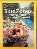  ?? STEVEN MAYER / THE CALIFORNIA­N/ ?? The cover of the Blue Zones issue of National Geographic.