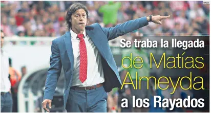  ?? IMAGO7 ?? COMPLICADO . El San José Earthquake­s estaría pidiendo cinco jugadores a Rayados a cambio de dejar libre a Matías Almeyda.