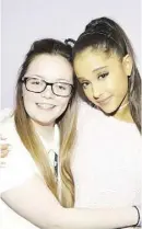  ?? HANDOUT ?? Georgina Callander, 18, poses for a photo with Ariana Grande in 2015.