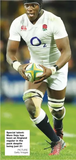  ?? PICTURE: Getty Images ?? Special talent: Maro Itoje has been an England regular in the pack despite being just 21