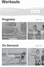  ??  ?? A look at the Tone It Up phone app with its on- demand workouts. TONE IT UP