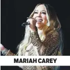  ??  ?? MARIAH CAREY