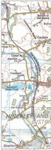  ?? ?? The Battlefiel­d Line, running from Shackersto­ne station (top), through Market Bosworth to Shenton (bottom). Reproduced from the Ordnance Survey Landranger Map 140: Leicester, Coventry & Rugby. © CROWN COPYRIGHT, ALL RIGHTS RESERVED.