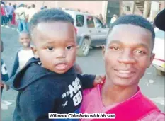  ??  ?? Wilmore Chimbetu with his son
