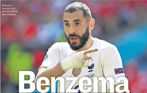 ??  ?? Benzema lamenta una ocasión fallada ante Hungría.