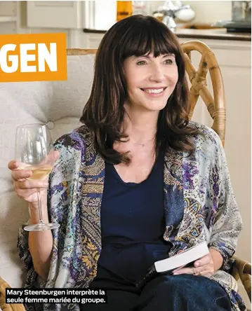  ??  ?? Mary Steenburge­n interprète la seule femme mariée du groupe.