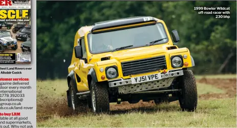  ??  ?? 1999 Bowler Wildcat off-road racer with 230 bhp