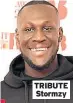  ??  ?? TRIBUTE Stormzy