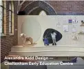  ??  ?? Alexandra Kidd Design — Cheltenham Early Education Centre