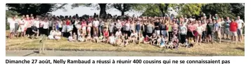  ??  ?? Dimanche 27 août, Nelly Rambaud a réussi à réunir 400 cousins qui ne se connaissai­ent pas encore.