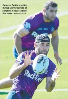  ?? Picture: GETTY ?? Cameron Smith in action during Storm training at Sunshine Coast Stadium this week.