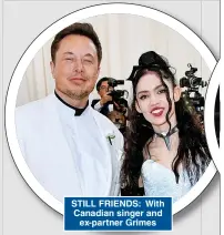  ?? ?? STILL FRIENDS: With Canadian singer and ex-partner Grimes