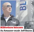  ??  ?? Kilövésre készen
Az Amazon-vezér Jeff Bezos július 20-án indul az űrbe