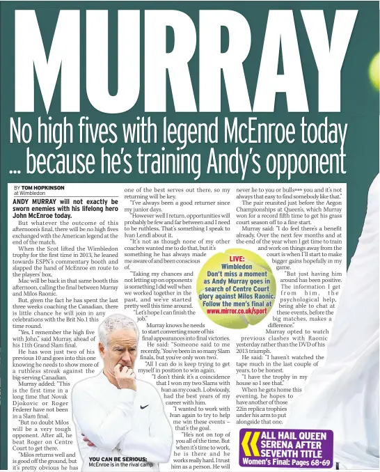  ??  ?? YOU CAN BE SERIOUS: McEnroe is in the rival camp