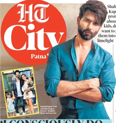  ?? PHOTO: YOGEN SHAH ?? Shahid Kapoor with wife Mira Rajput Kapoor, daughter Misha and son Zain
Tejasswi Prakash; (below) with Karan Kundrra