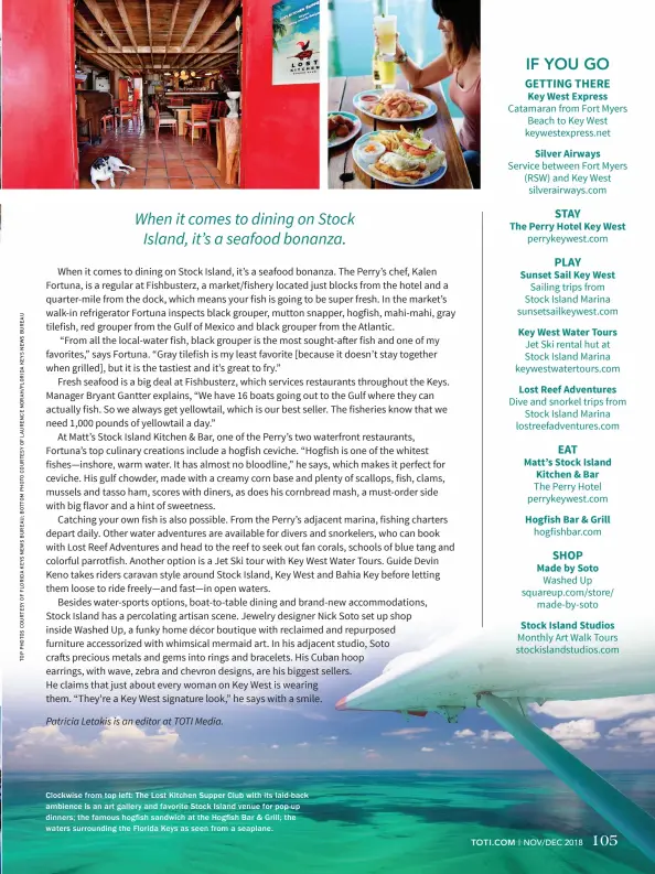  ??  ?? Clockwise from top left: The Lost Kitchen Supper Club with its laid-back ambience is an art galler y and favorite Stock Island venue for pop-up dinners; the famous hogfish sandwich at the Hogfish Bar &amp; Grill; the waters surroundin­g the Florida Keys as seen from a seaplane.