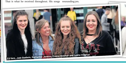  ??  ?? and Leaha Holohan Jenkins, Emma Holohan Ed fans, Jade Baldwin, Katherine