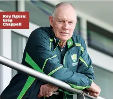  ??  ?? Key figure: Greg Chappell