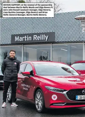  ??  ?? ROVERS SUPPORT: At the renewal of the sponsorshi­p deal between Martin Reilly Mazda and Sligo Rovers FC were John Russell (assisant manager, Sligo Rovers), Liam Buckley (manager, Sligo Rovers) and Brian
Reilly (General Manager, Martin Reilly Motors).