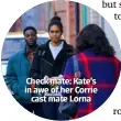  ??  ?? Check mate: Kate’s in awe of her Corrie cast mate Lorna